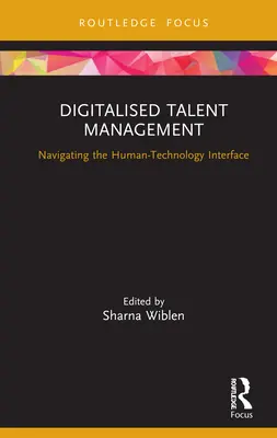 Gestión digitalizada del talento: Navegar por la interfaz persona-tecnología - Digitalised Talent Management: Navigating the Human-Technology Interface