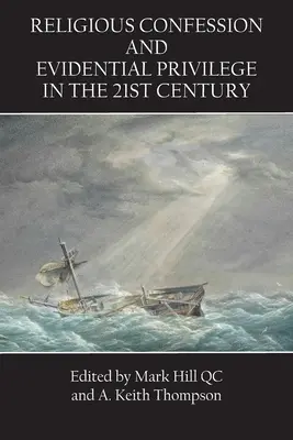 Confesión religiosa y privilegio probatorio en el siglo XXI - Religious Confession and Evidential Privilege in the 21st Century