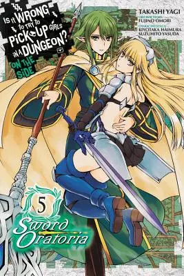 ¿Está mal intentar ligar en una mazmorra? en el lado: Sword Oratoria, Vol. 5 (Manga) - Is It Wrong to Try to Pick Up Girls in a Dungeon? on the Side: Sword Oratoria, Vol. 5 (Manga)