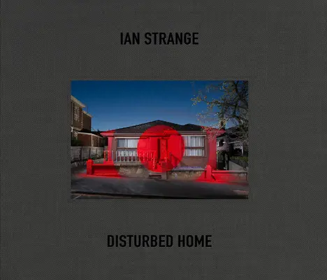 Ian Strange Hogar perturbado - Ian Strange: Disturbed Home