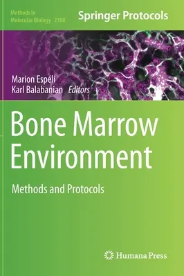 Entorno de la médula ósea: Métodos y Protocolos - Bone Marrow Environment: Methods and Protocols
