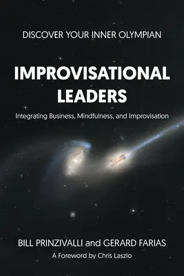 Improvisational Leaders: Integración de los negocios, la atención plena y la improvisación - Improvisational Leaders: Integrating Business, Mindfulness, and Improvisation