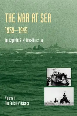 Guerra en el mar 1939-45: Volumen II - El periodo de equilibrioHistoria oficial de la Segunda Guerra Mundial - War at Sea 1939-45: Volume II the Period of Balanceofficial History of the Second World War