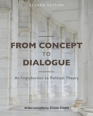 Del concepto al diálogo: Una introducción a la teoría política - From Concept to Dialogue: An Introduction to Political Theory