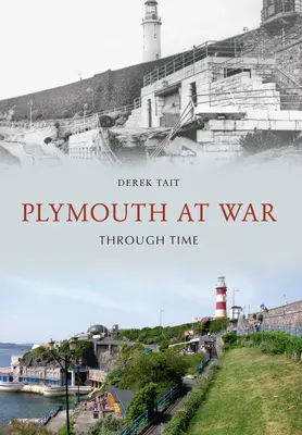 Plymouth en guerra a través del tiempo - Plymouth at War Through Time