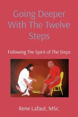 Profundizando en los Doce Pasos: Siguiendo el espíritu de los Doce Pasos - Going Deeper With The Twelve Steps: Following the Spirit of the Steps