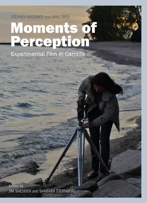 Momentos de percepción: El cine experimental en Canadá - Moments of Perception: Experimental Film in Canada