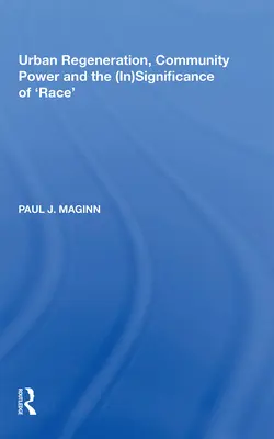 Regeneración urbana, poder comunitario y la (in)importancia de la «raza - Urban Regeneration, Community Power and the (In)Significance of 'Race'