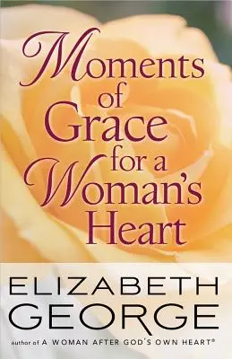 Momentos de gracia para el corazón de una mujer - Moments of Grace for a Woman's Heart