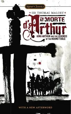 Le Morte d'Arthur: El rey Arturo y las leyendas de la Mesa Redonda - Le Morte d'Arthur: King Arthur and the Legends of the Round Table