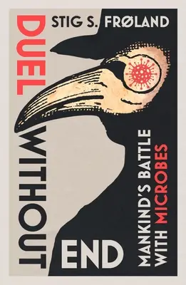 Duelo sin fin: La batalla de la humanidad contra los microbios - Duel Without End: Mankind's Battle with Microbes