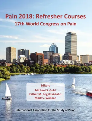 Dolor 2018: Cursos de actualización - XVII Congreso Mundial del Dolor - Pain 2018: Refresher Courses - 17th World Congress on Pain