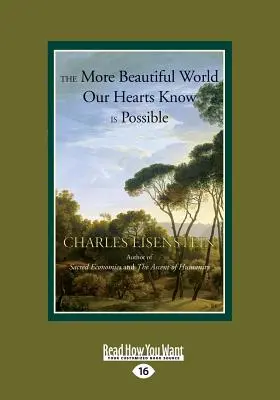 El mundo más hermoso que nuestros corazones saben que es posible: (Letra grande 16pt) - The More Beautiful World Our Hearts Know is Possible: (Large Print 16pt)