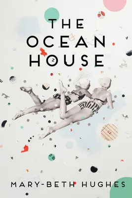 La casa del océano: Historias - The Ocean House: Stories