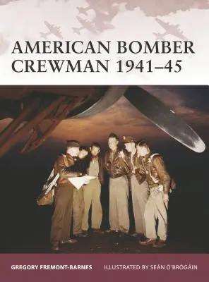 Tripulantes de bombarderos estadounidenses 1941-45 - American Bomber Crewman 1941-45