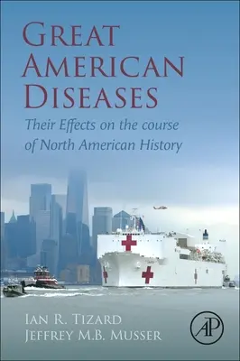 Grandes enfermedades americanas: Sus efectos en el curso de la historia de Norteamérica - Great American Diseases: Their Effects on the Course of North American History