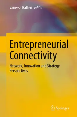 Conectividad empresarial: Perspectivas de red, innovación y estrategia - Entrepreneurial Connectivity: Network, Innovation and Strategy Perspectives