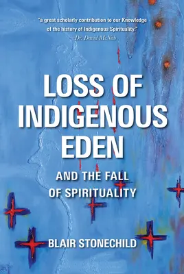 La pérdida del Edén indígena y la caída de la espiritualidad - Loss of Indigenous Eden and the Fall of Spirituality