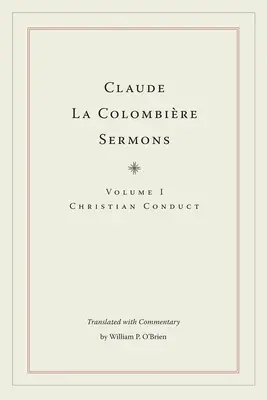 Sermones De Claude La Colombire: La conducta cristiana - Claude La Colombire Sermons: Christian Conduct