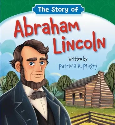 La historia de Abraham Lincoln - The Story of Abraham Lincoln