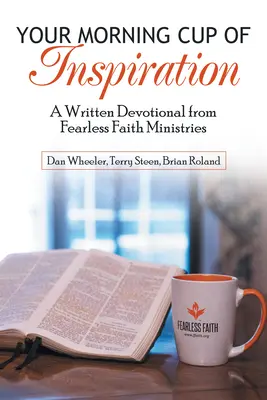 Tu taza de inspiración matutina: Un Devocional Escrito de Fearless Faith Ministries - Your Morning Cup of Inspiration: A Written Devotional from Fearless Faith Ministries