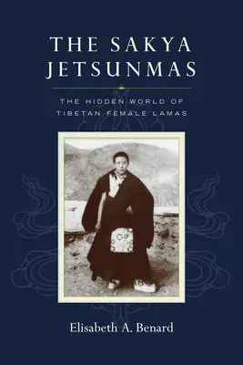 Las Sakya Jetsunmas: El mundo oculto de las lamas tibetanas - The Sakya Jetsunmas: The Hidden World of Tibetan Female Lamas