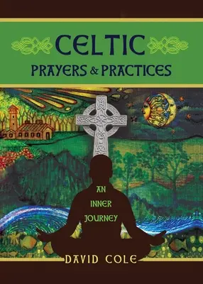 Oraciones y prácticas celtas: Un viaje interior - Celtic Prayers & Practices: An Inner Journey