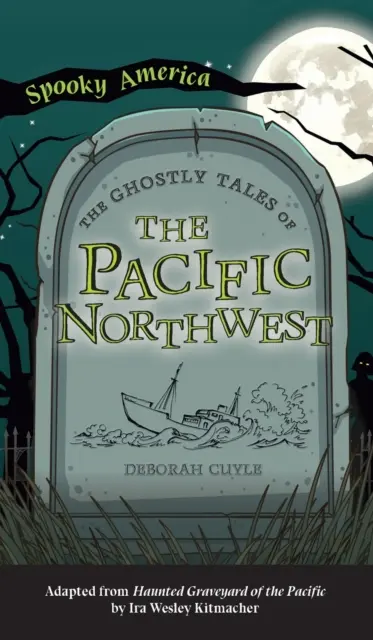 Historias de fantasmas del noroeste del Pacífico - Ghostly Tales of the Pacific Northwest