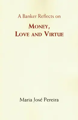 Dinero, Amor y Virtud - Money, Love and Virtue