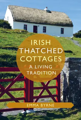 Cabañas de paja irlandesas: Una tradición viva - Irish Thatched Cottages: A Living Tradition