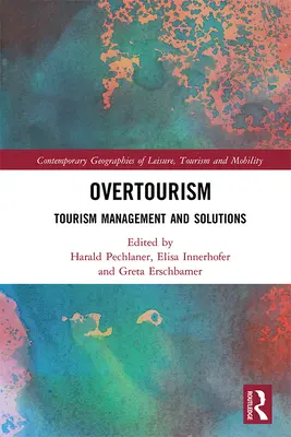 Sobreturismo: Gestión del turismo y soluciones - Overtourism: Tourism Management and Solutions