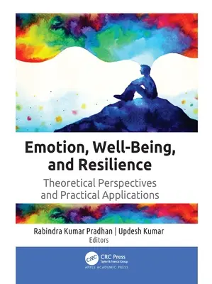 Emoción, bienestar y resiliencia: Perspectivas teóricas y aplicaciones prácticas - Emotion, Well-Being, and Resilience: Theoretical Perspectives and Practical Applications