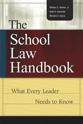 El Manual de Derecho Escolar: Lo que todo dirigente debe saber - The School Law Handbook: What Every Leader Needs to Know