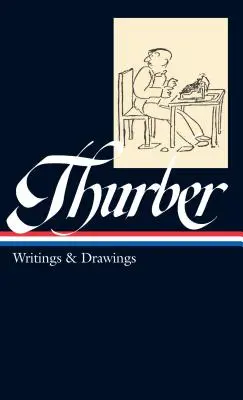 James Thurber: Escritos y Dibujos (Loa #90) - James Thurber: Writings & Drawings (Loa #90)