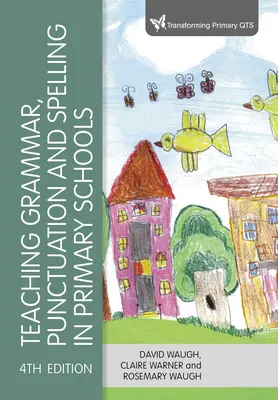 La enseñanza de la gramática, la puntuación y la ortografía en la escuela primaria - Teaching Grammar, Punctuation and Spelling in Primary Schools