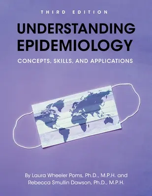 Comprender la epidemiología: Conceptos, habilidades y aplicaciones - Understanding Epidemiology: Concepts, Skills, and Applications