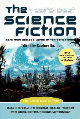 La mejor ciencia ficción del año: Vigesimosegunda colección anual - The Year's Best Science Fiction: Twenty-Second Annual Collection