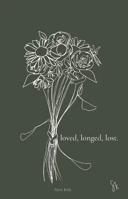 amado, añorado, perdido - loved, longed, lost.