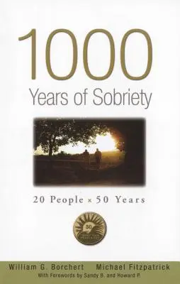 1000 años de sobriedad: 20 personas X 50 años - 1000 Years of Sobriety: 20 People X 50 Years