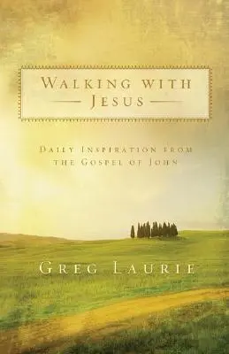 Caminando con Jesús: Inspiración diaria del Evangelio de Juan - Walking with Jesus: Daily Inspiration from the Gospel of John