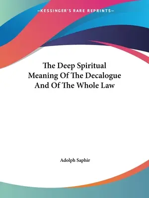 El profundo significado espiritual del Decálogo y de toda la Ley - The Deep Spiritual Meaning Of The Decalogue And Of The Whole Law