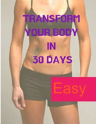 Transforme su cuerpo en 30 días - Transform your Body in 30 Days