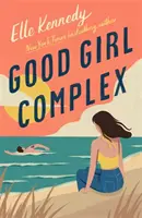 Good Girl Complex: un tórrido y adictivo romance universitario de la sensación de TikTok (Kennedy Elle (autora)) - Good Girl Complex - a steamy and addictive college romance from the TikTok sensation (Kennedy Elle (author))