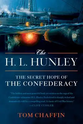 El H. L. Hunley: La esperanza secreta de la Confederación - The H. L. Hunley: The Secret Hope of the Confederacy