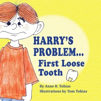 El problema de Harry: su primer diente flojo - Harry's Problem...First Loose Tooth