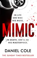 Mimic - El nuevo y apasionante thriller de un asesino en serie del autor del bestseller de misterio y suspense del Sunday Times. - Mimic - A gripping new serial killer thriller from the Sunday Times bestselling author of mystery and suspense