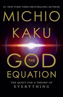 La ecuación de Dios: La búsqueda de una teoría del todo - The God Equation: The Quest for a Theory of Everything