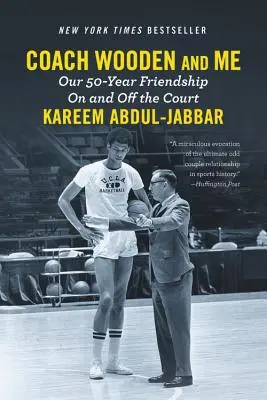 El entrenador Wooden y yo: Nuestra amistad de 50 años dentro y fuera de la cancha - Coach Wooden and Me: Our 50-Year Friendship on and Off the Court