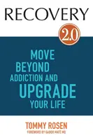 RECUPERACIÓN 2.0 - Supera la adicción y mejora tu vida - RECOVERY 2.0 - Move Beyond Addiction and Upgrade Your Life