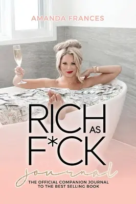 Rich as F*ck Journal: El compañero del libro más vendido - Rich as F*ck Journal: The Companion to the Best Selling Book